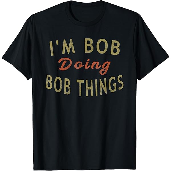 Amazon.com: I'm with BOB Bob for Men Women Bobby Robert T-Shirt
